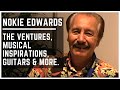 Nokie Edwards: The Ventures, Musical Inspirations, Guitars & More.