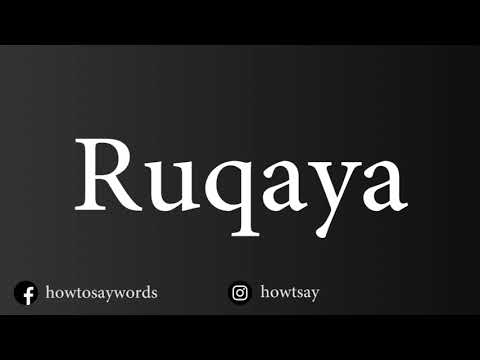 How To Pronounce Ruqaya