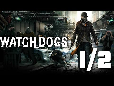 Watch Dogs - Full Game Walkthrough 1/2 (No Commentary Longplay)
