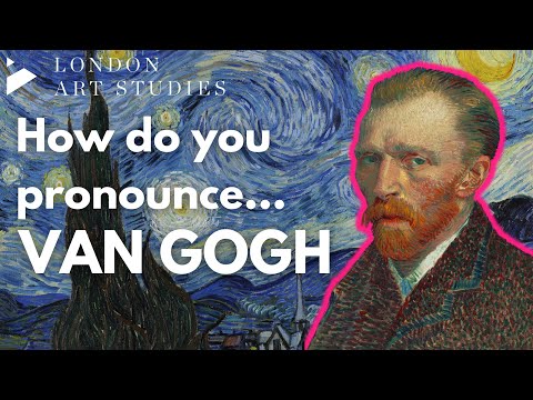How do you pronounce Van Gogh? | London Art Studies