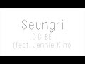 Seung Ri - GG BE (feat. Jennie Kim) Hangul ...