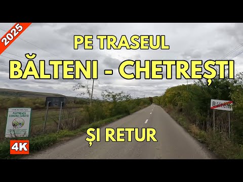 Traseul Balteni - Chetresti si Retur octombrie 2025 / Meleaguri vasluiene in 4K