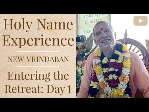 Holy Name Experience New Vrindaban – Entering the Retreat, Day 1