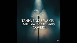Download lagu TANPA BATAS WAKTU - ADE GOVINDA FT FADLY (AI Cover Pop Slow Rock) mp3 Download lagu TANPA BATAS WAKTU - ADE GOVINDA FT FADLY (AI Cover Pop Slow Rock) mp3