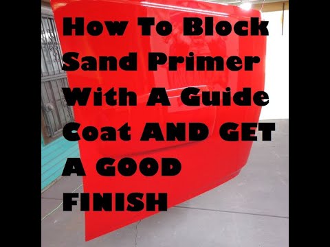 How To Block Sand Primer With A Guide Coat