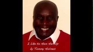 I Like to Hem Her Up by Tommy Holmes