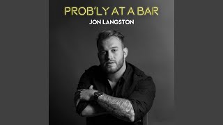 Prob'ly At A Bar