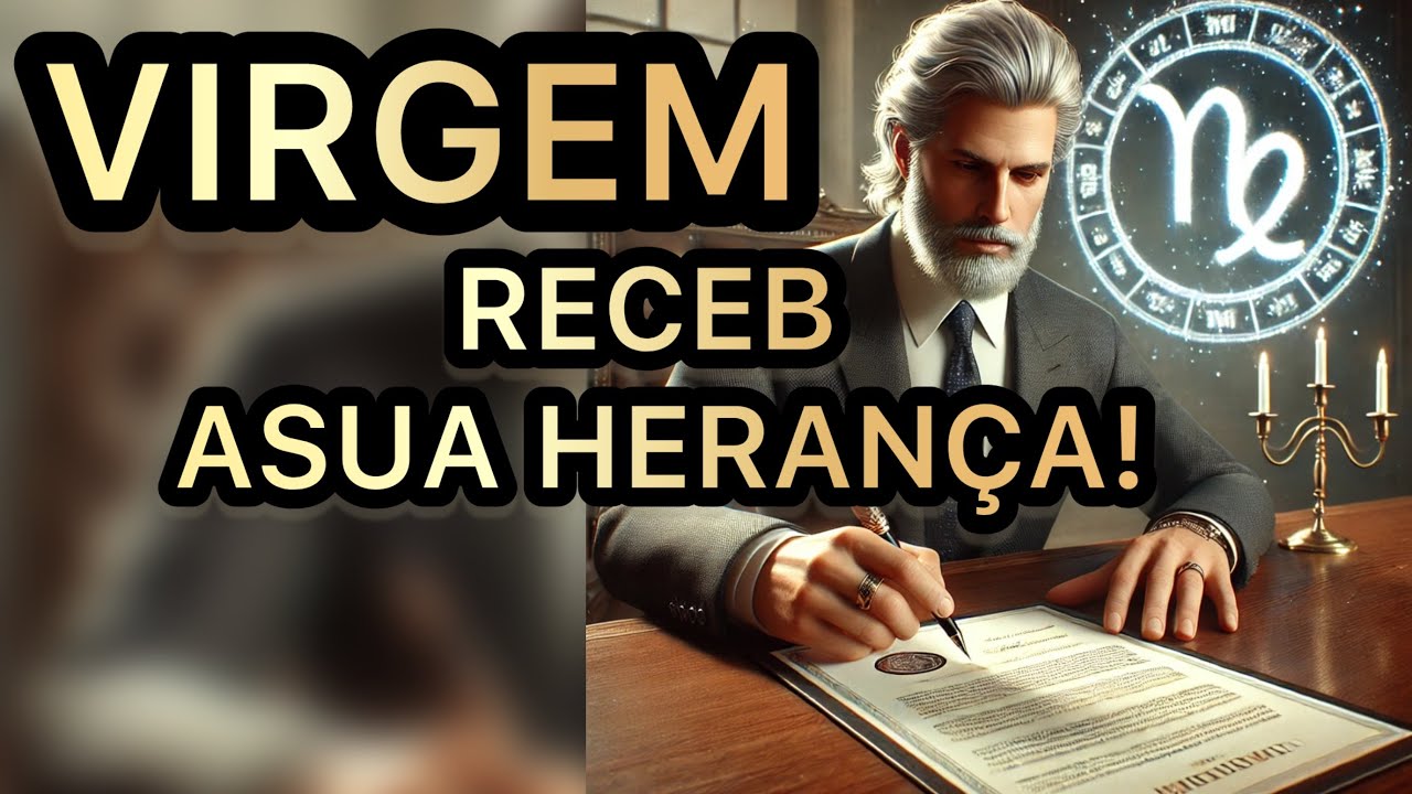“VIRGEM, VOCÊ ESTÁ PRONTA PARA CUIDAR DA SUA HERANÇA? O DESTINO TE CHAMA!”