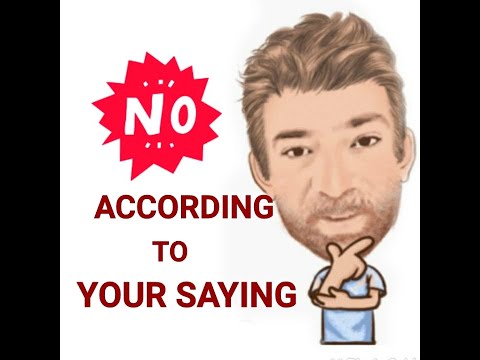 English Tutor Nick P Lesson (614) Don't Say According to Your Saying