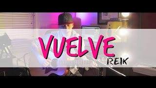 REIK - Vuelve COVER Ricky Herrera