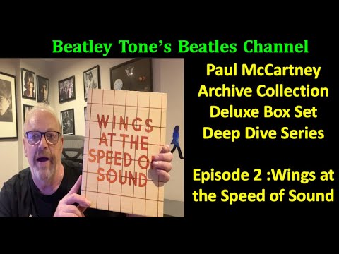 Paul McCartney Archive Collection Deluxe Box Set - Deep Dive Series. Ep2 Wings at the Speed of Sound