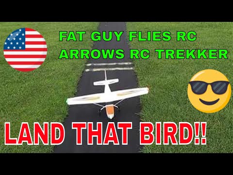 HOW TO LAND A RC PLANE  USING THE ARROWS TREKKER BY FAT GUY FLIES RC