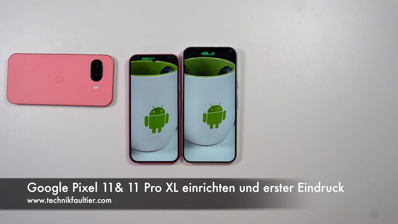Google Pixel 11& 11 Pro XL einrichten und erster Eindruck