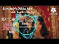 Saiya Ne Dekha Aise Main Paani Paani Ho Gayi 3𝗗 𝗝𝘂𝘀𝘁 𝗗𝗮𝗹𝗶𝗺 𝗥𝗲�
