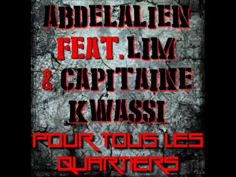Abdelalien feat. LIM & Capitaine Kwassi - Pour tous les quartiers