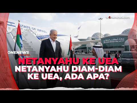 Geger! Netanyahu Diam-Diam Kunjungi UEA, Ada Apa? | OneNews Update