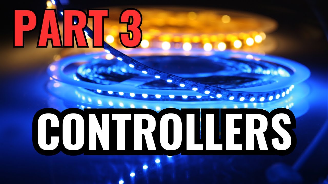 LED Controllers Explained (Beginner Guide) | Part 3