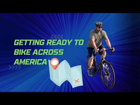 Getting Ready to Bike Across America - Prepping for my Southern Tier Bike Tour - Episode 1