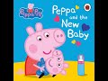 Peppa Pig Story Book Peppa And The New Baby Read Aloud