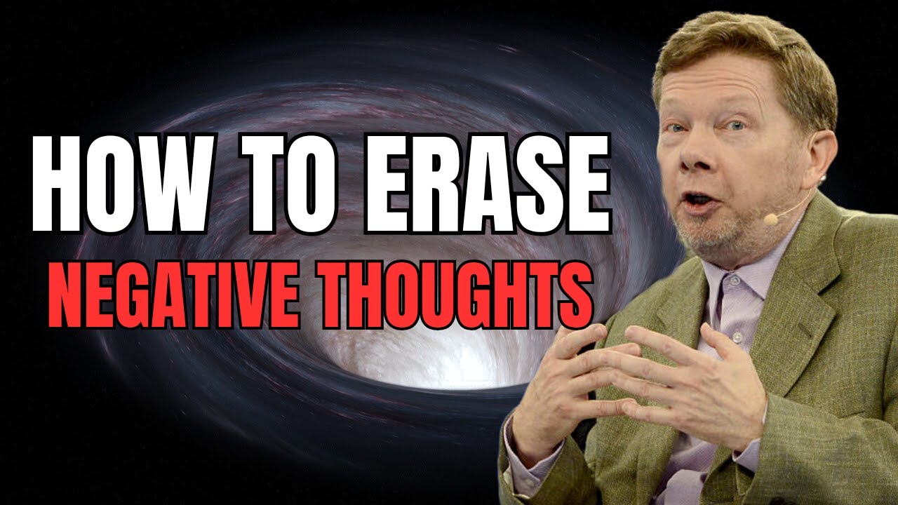 How to Get Rid of Negative Thoughts Eckhart Tolle