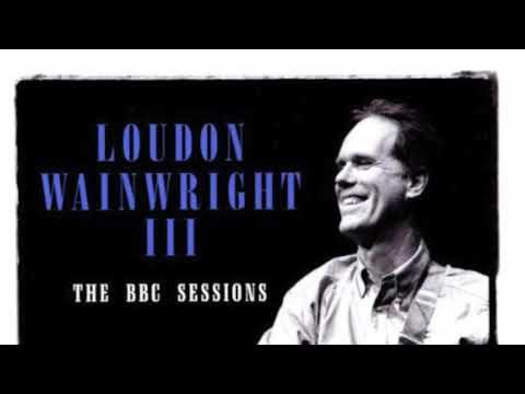 Loudon Wainwright III - "You Don't Want to Know"