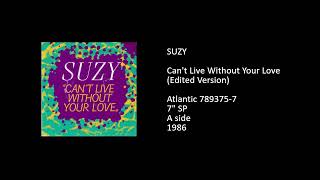 SUZY - Can't Live Without Your Love (Edited Version) - 1986