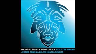 My Digital Enemy & Jason Chance - Got To Be Strong (Zoltan Kontes Remix) [Zulu Records]