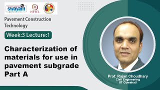Lec 10: Characterization of materials for use in pavement subgrade Part A