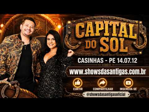 Capital do Sol Ao Vivo em Casinhas-PE | 14/07/2012 | Forró Antigo