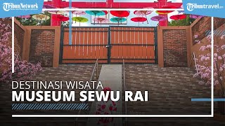 Museum Sewu Rai, Destinasi Wisata Seni Modern Bernuansa Khas Jepang