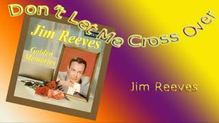 Don&#39;t Let Me Cross Over /Jim Reeves (with Lyrics &amp;해석)