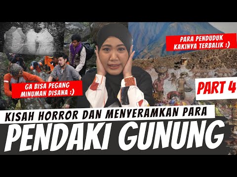KISAH HORROR PARA PENDAKI GUNUNG PART 4