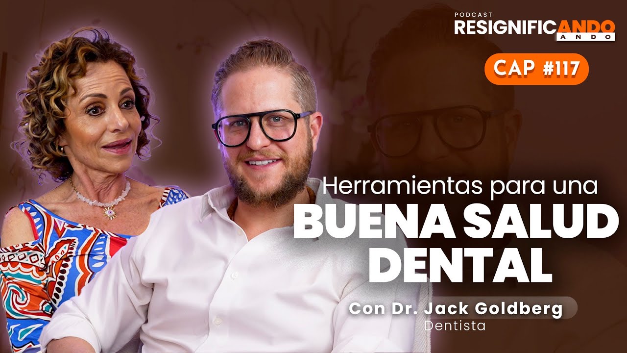 Lo que necesitas saber sobre la salud dental - con el Dr. Jack Goldberg y Shulamit Graber