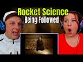 Rocket Science - Being Followed | THE WOLF HUNTERZ REACTIONS