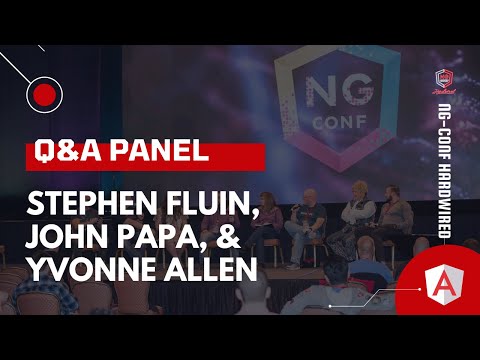 Speaker Q & A | Stephen Fluin, John Papa, & Yvonne Allen | ng-conf: Hardwired