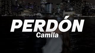 Camila - Perdón 💔| LETRA