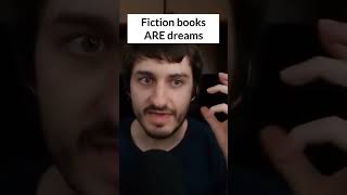 Fiction is dreamlike