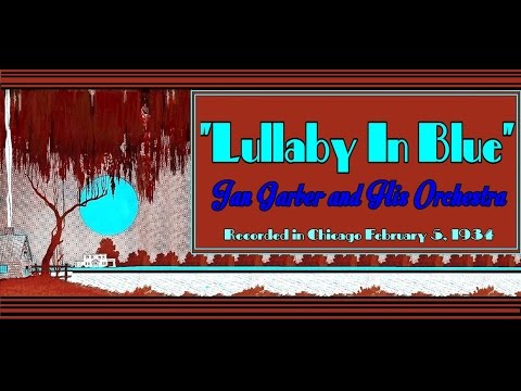 "Lullaby In Blue" Jan Garber and His Orchestra 1934