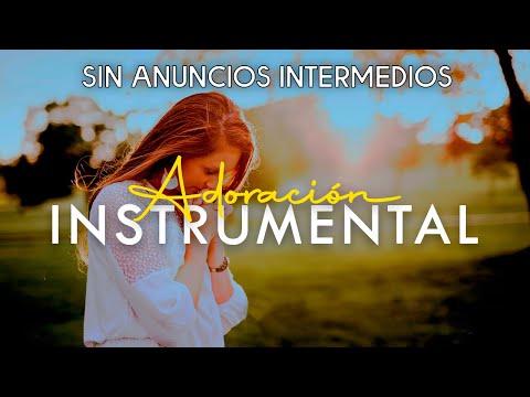 💆🏻‍♂Música Cristiana Instrumental - Adoración Instrumental - Instrumental Worship💆🏻‍♂️