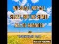 KJV Bible Songs: We shall not all sleep (1 Corinthians 15:51-52)
