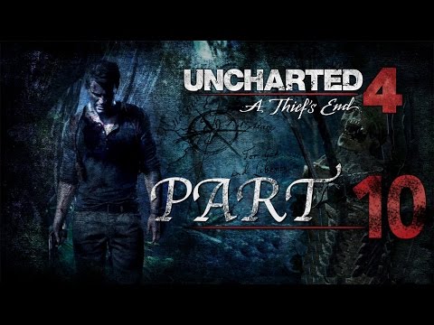 Uncharted 4: A Thief's End - Walkthrough Part 10 [PlayStation 4]