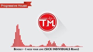 Beverly - I need your love (SICK INDIVIDUALS Remix)