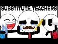 Substitute Teachers Be Like