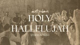 Matt Redman - Hallelujah Holy (Official Lyric Video)