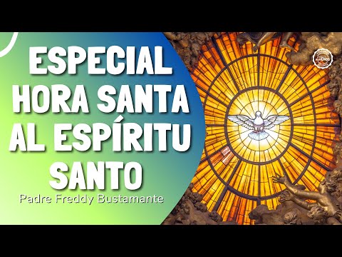🕊️ Especial Hora Santa al Espíritu Santo | El Buen Dios