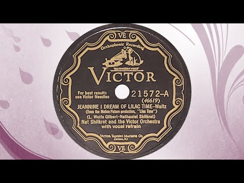 “Jeannine I Dream Of Lilac Time” by Nat Shilkret and the Victor Orchestra 1928