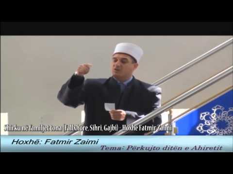 Shirku në familjet tona (Fallxhore, Sihri, Gajbi) - Hoxhë Fatmir Zaimi