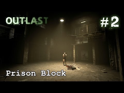 Outlast Chapter 2: Prison Block | Gameplay Walkthrough