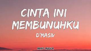 Download lagu D'MASIV - Cinta Ini Membunuhku | LIRIK mp3