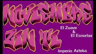 Noviembre Sin Ti - El Zuave & El Esnorlax (Imperio Azteka) Sin AKA Producciones